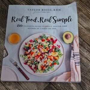 Real Food, Real Simple Cookbook Taykor RIGGS rdn